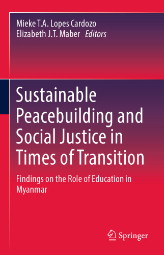 Sustainable Peacebuilding and Social Justice in Times of Transition: Findings on the Role of Education in Myanmar