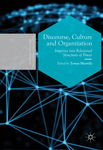 Discourse, Culture and Organization: Inquiries into Relational Structures of Power