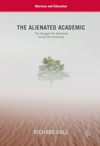 The Alienated Academic: The Struggle for Autonomy Inside the University