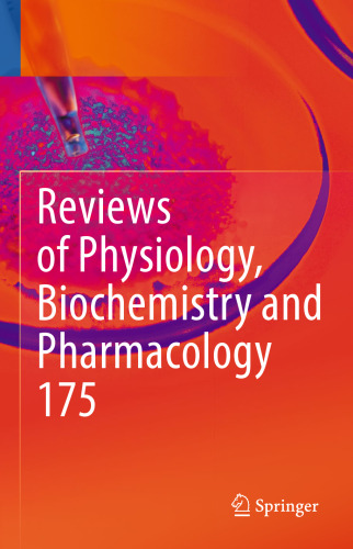 Reviews of Physiology, Biochemistry and Pharmacology, Vol. 175