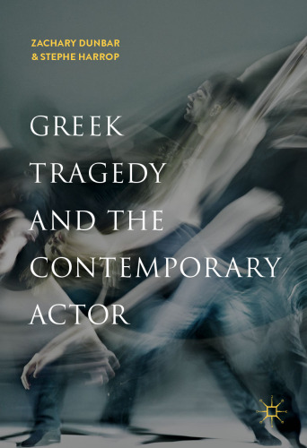 Greek Tragedy and the Contemporary Actor