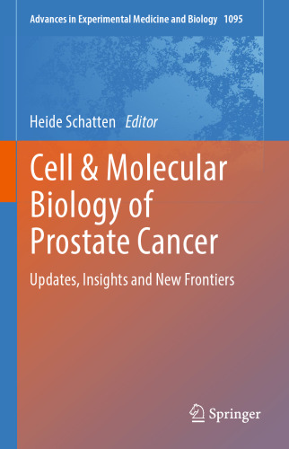 Cell & Molecular Biology of Prostate Cancer: Updates, Insights and New Frontiers