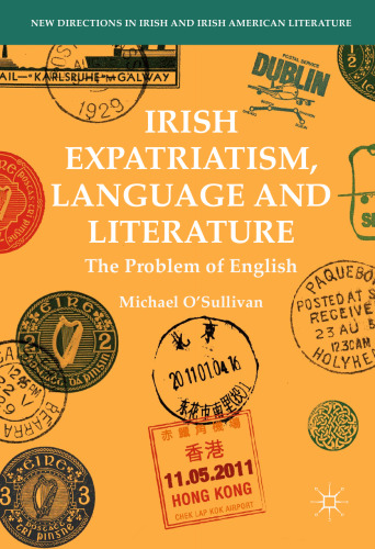 Irish Expatriatism, Language and Literature: The Problem of English