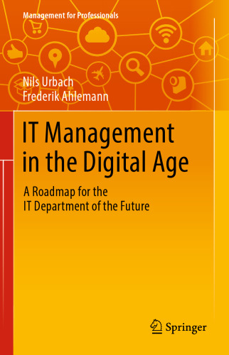 IT Management in the Digital Age: A Roadmap for the IT Department of the Future