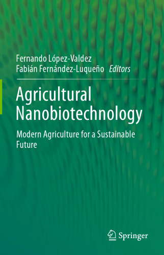 Agricultural Nanobiotechnology: Modern Agriculture for a Sustainable Future