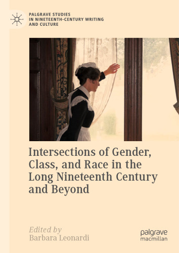 Intersections of Gender, Class, and Race in the Long Nineteenth Century and Beyond