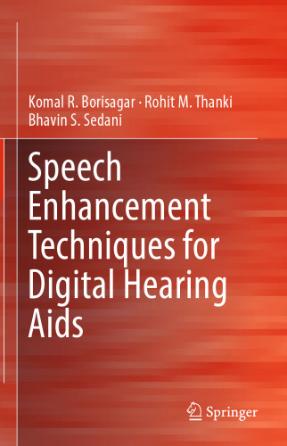 Speech Enhancement Techniques for Digital Hearing Aids