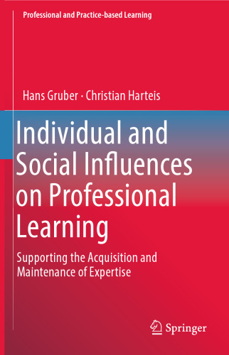 Individual and Social Influences on Professional Learning: Supporting the Acquisition and Maintenance of Expertise