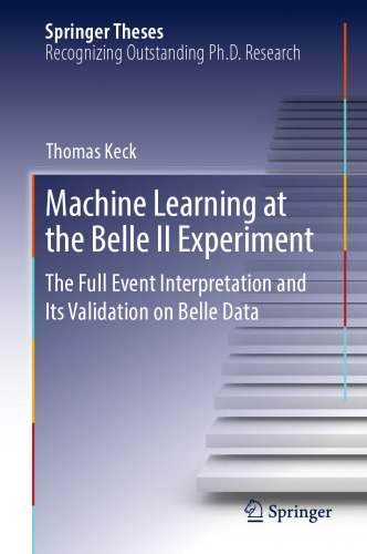 Machine Learning at the Belle II Experiment: The Full Event Interpretation and Its Validation on Belle Data