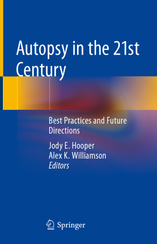 Autopsy in the 21st Century: Best Practices and Future Directions