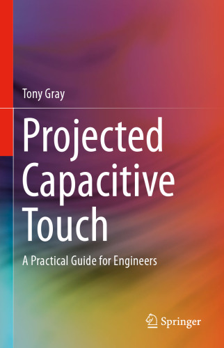 Projected Capacitive Touch: A Practical Guide for Engineers