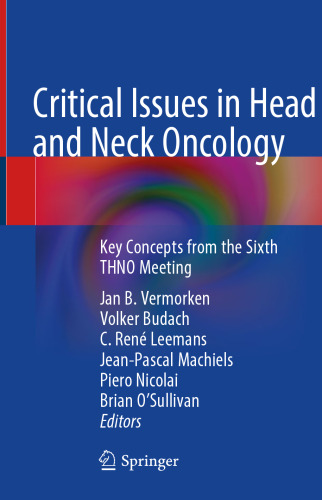 Critical Issues in Head and Neck Oncology: Key Concepts from the Sixth THNO Meeting