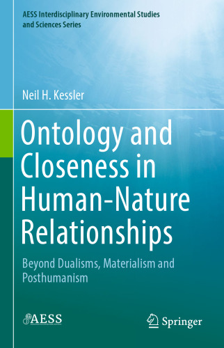 Ontology and Closeness in Human-Nature Relationships: Beyond Dualisms, Materialism and Posthumanism