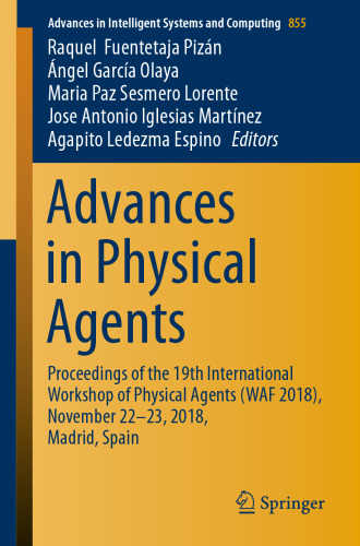 Advances in Physical Agents: Proceedings of the 19th International Workshop of Physical Agents (WAF 2018), November 22-23, 2018, Madrid, Spain