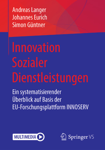 Innovation Sozialer Dienstleistungen: Ein systematisierender Überblick auf Basis der EU-Forschungsplattform INNOSERV