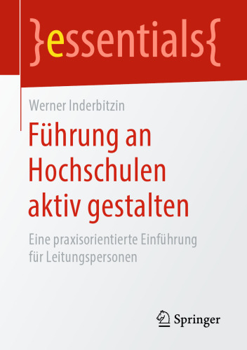 Führung an Hochschulen aktiv gestalten: Eine praxisorientierte Einführung für Leitungspersonen