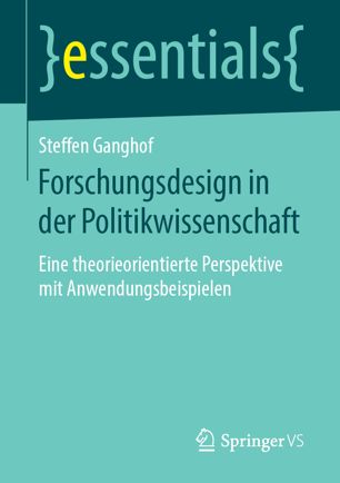 Forschungsdesign in der Politikwissenschaft: Eine theorieorientierte Perspektive mit Anwendungsbeispielen