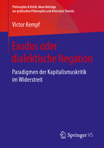 Exodus oder dialektische Negation: Paradigmen der Kapitalismuskritik im Widerstreit