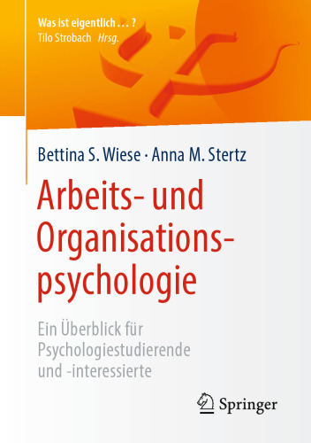 Arbeits- und Organisationspsychologie: Ein Überblick für Psychologiestudierende und -interessierte