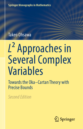 L² Approaches in Several Complex Variables: Towards the Oka–Cartan Theory with Precise Bounds