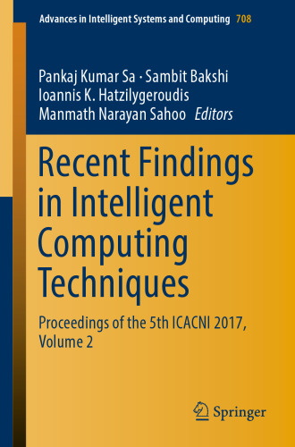 Recent Findings in Intelligent Computing Techniques: Proceedings of the 5th ICACNI 2017, Volume 2