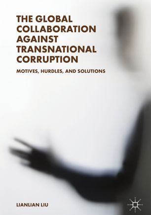 The Global Collaboration against Transnational Corruption: Motives, Hurdles, and Solutions