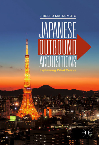 Japanese Outbound Acquisitions: Explaining What Works