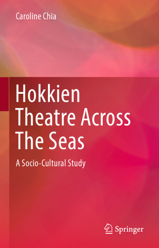 Hokkien Theatre Across The Seas: A Socio-Cultural Study