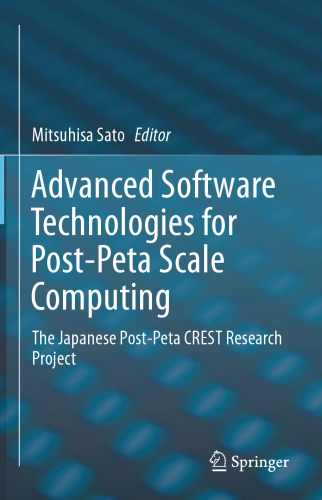 Advanced Software Technologies for Post-Peta Scale Computing: The Japanese Post-Peta CREST Research Project