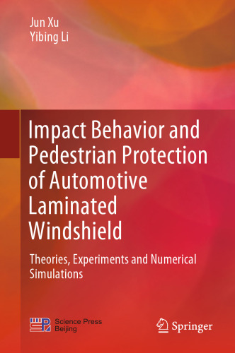 Impact Behavior and Pedestrian Protection of Automotive Laminated Windshield: Theories, Experiments and Numerical Simulations