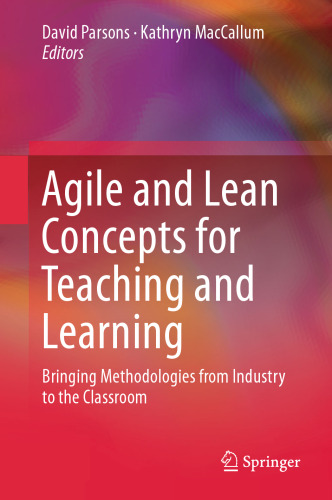 Agile and Lean Concepts for Teaching and Learning: Bringing Methodologies from Industry to the Classroom