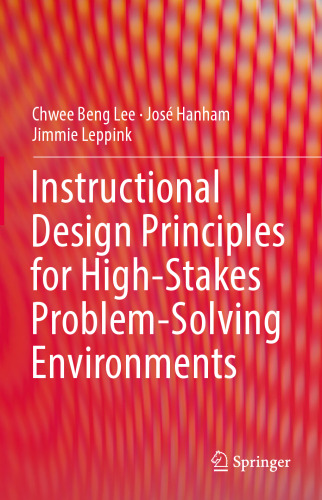 Instructional Design Principles for High-Stakes Problem-Solving Environments