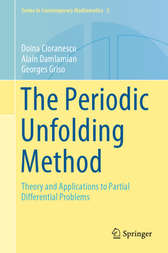 The Periodic Unfolding Method: Theory and Applications to Partial Differential Problems