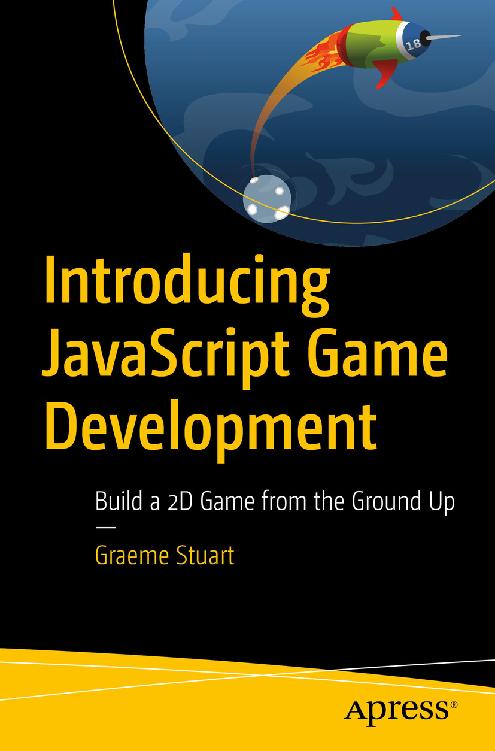 Introducing JavaScript Game Development : Build a 2D Game from the Ground Up