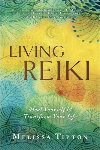 Living Reiki: Heal Yourself and Transform Your Life