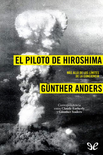 El Piloto De Hiroshima: Más allás de los límites de la conciencia