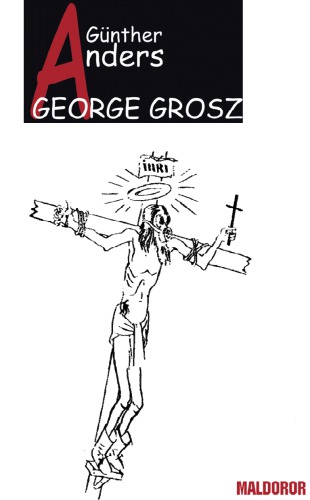 George Grosz : arte revolucionario y arte de vanguardia