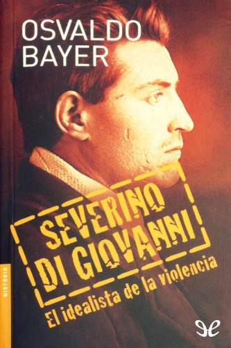 Severino Di Giovanni: El idealista de la violencia