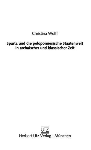 Sparta und die peloponnesische Staatenwelt in archaischer und klassischer Zeit