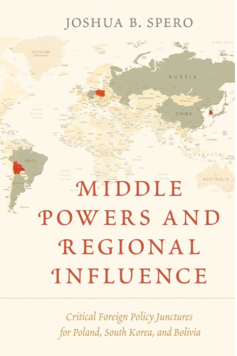 Middle Powers and Regional Influence: Critical Foreign Policy Junctures for Poland, South Korea, and Bolivia