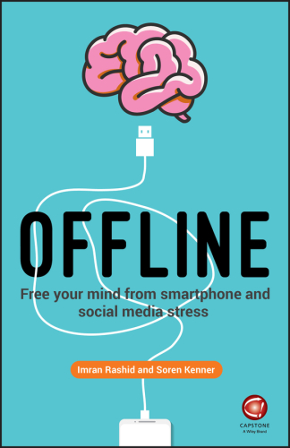 Offline: Unplugging Your Brain in a Digital World