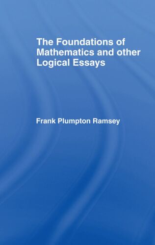 Foundations of Mathematics and Other Logical Essays