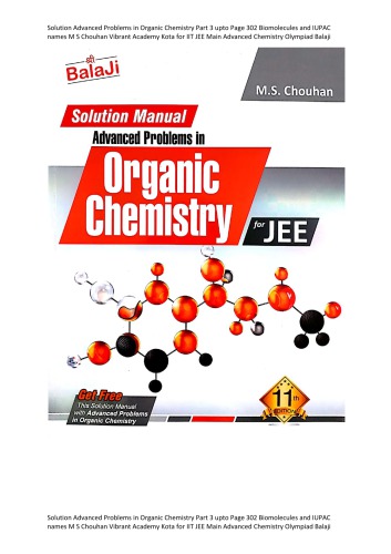 Solution Advanced Problems in Organic Chemistry Part 3 upto Page 302 Biomolecules and IUPAC names M S Chouhan Vibrant Academy Kota for IIT JEE Main Advanced Chemistry Olympiad Balaji