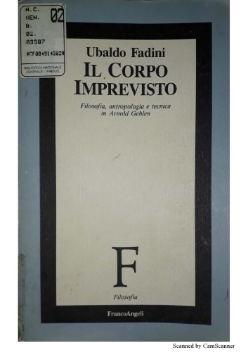 Il corpo imprevisto. Filosofia, antropologia e tecnica in Arnold Gehlen