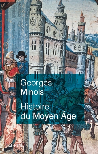 Histoire du Moyen Age : mille ans de splendeurs et misères