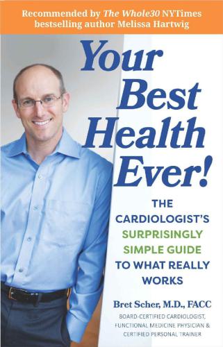 Your best health ever! : the cardiologist’s surprisingly simple guide to what really works