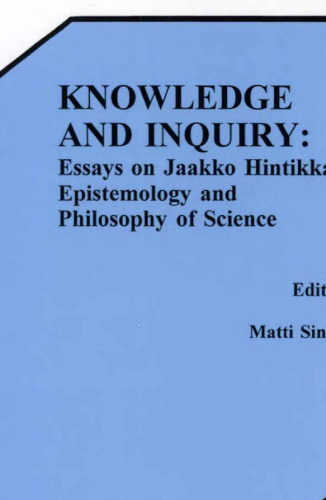 Knowledge and Inquiry: Essays on Jaakko Hintikka’s Epistemology and Philosophy of Science