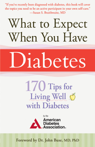 What to Expect When You Have Diabetes: 170 Tips for Living Well with Diabetes