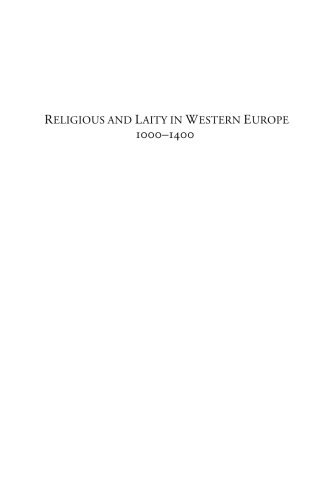 Religious and Laity in Western Europe, 1000-1400: Interaction, Negotiation, and Power