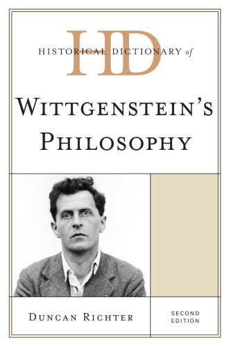 Historical Dictionary of Wittgenstein’s Philosophy, 2nd Edition